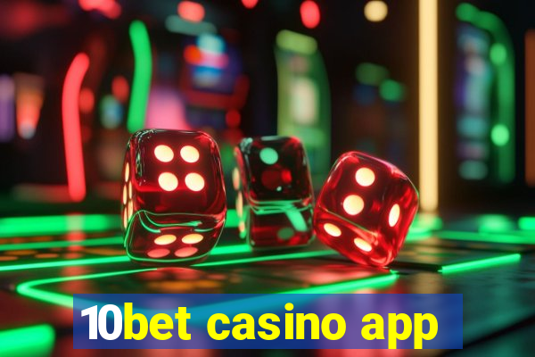 10bet casino app